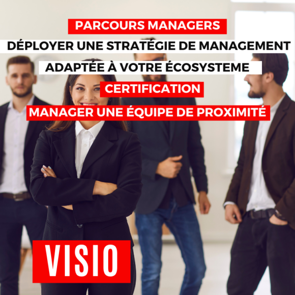 Produit_Parcours Managers_Déployer une stratégie de management adaptée à votre écosystème (Visio) - Certification Manager une équipe de proximité
